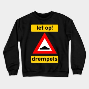 Let op! Drempels! Crewneck Sweatshirt